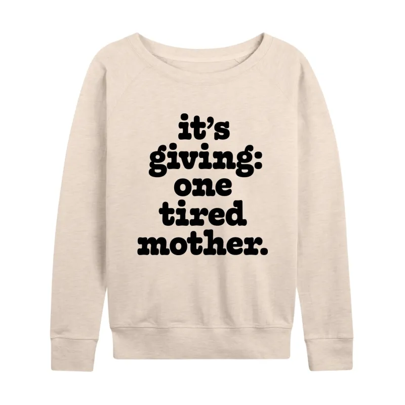 Instant Message - It's Giving One Tired Mother - Women's Lightweight French Terry Long Sleeve Shirt sold by Zulily