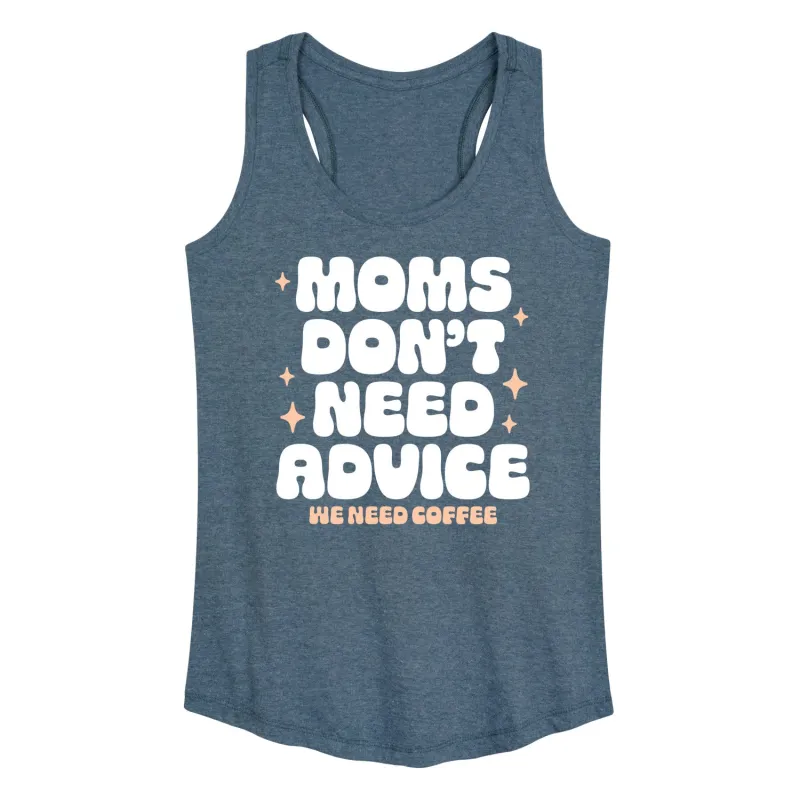 Instant Message - Moms Don't Need Advice; Need Coffee - Women's Racerback Tank Top sold by Zulily