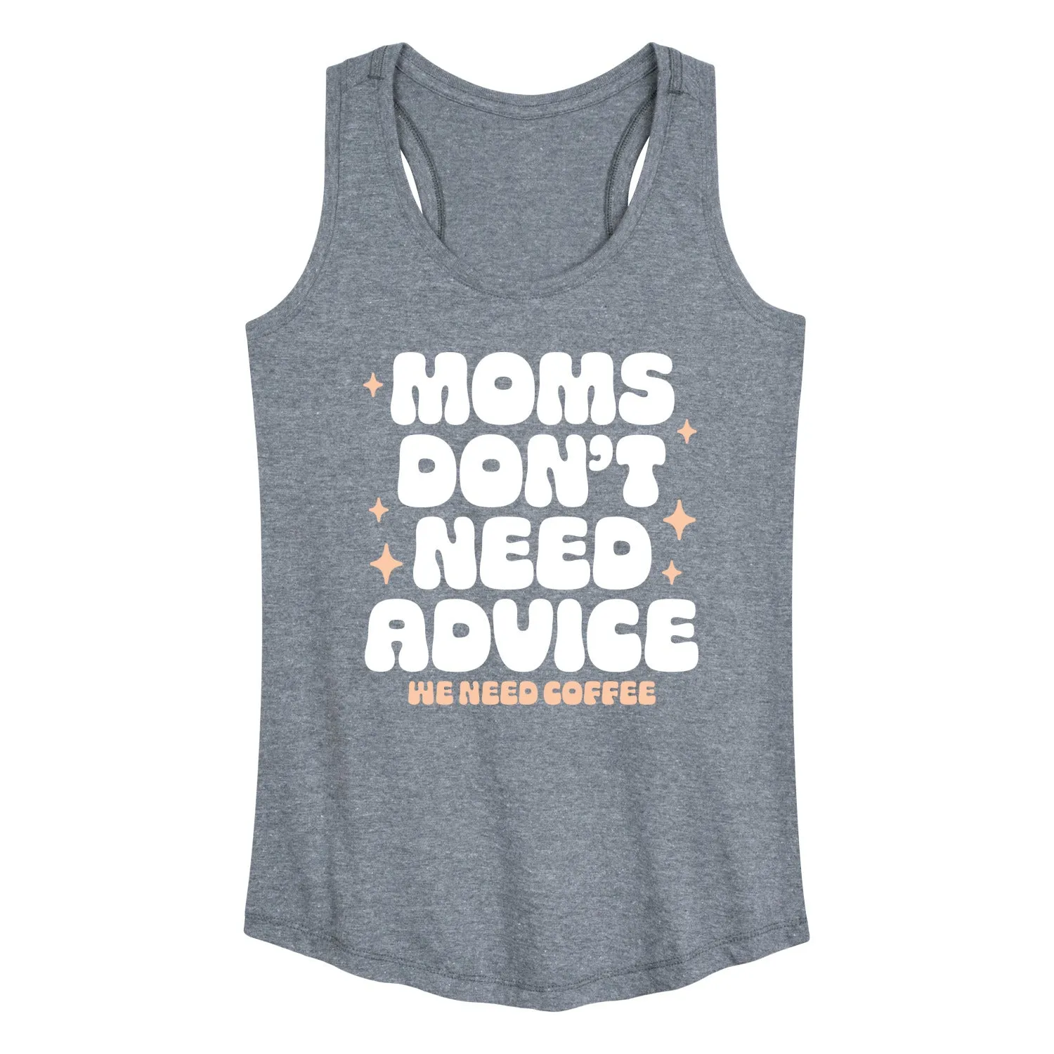 Instant Message - Moms Don't Need Advice; Need Coffee - Women's Racerback Tank Top sold by Zulily product image thumbnail 3