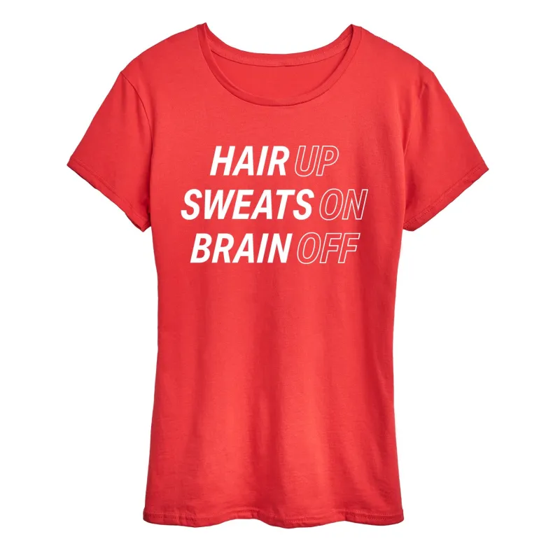 Instant Message - Hair Up Sweats On Brain Off - Women's Short Sleeve Graphic T-Shirt sold by Zulily