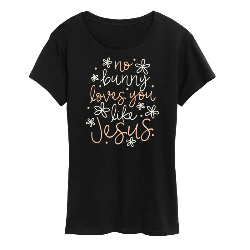 Instant Message - No Bunny Loves You Like Jesus - Women's Short Sleeve Graphic T-Shirt made by Zulily