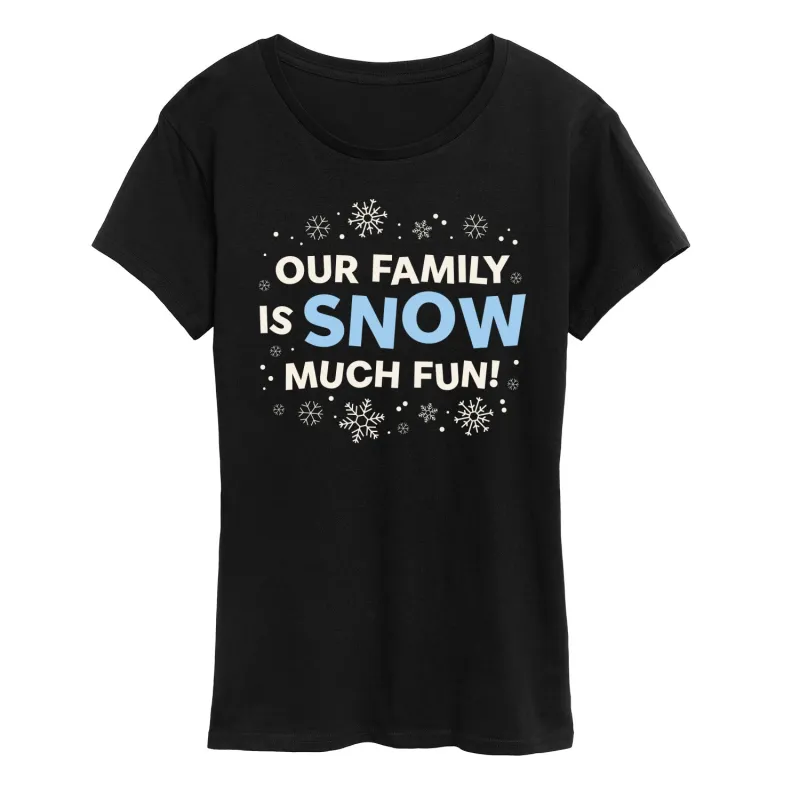 Instant Message - Family Snow Much Fun - Women's Short Sleeve Graphic T-Shirt sold by Zulily