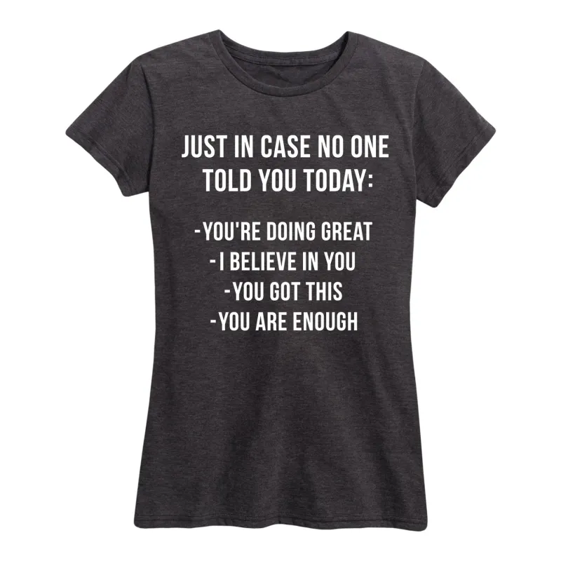 Solid Light - Just In Case No One Told You Today - Women's Short Sleeve Graphic T-Shirt sold by Zulily