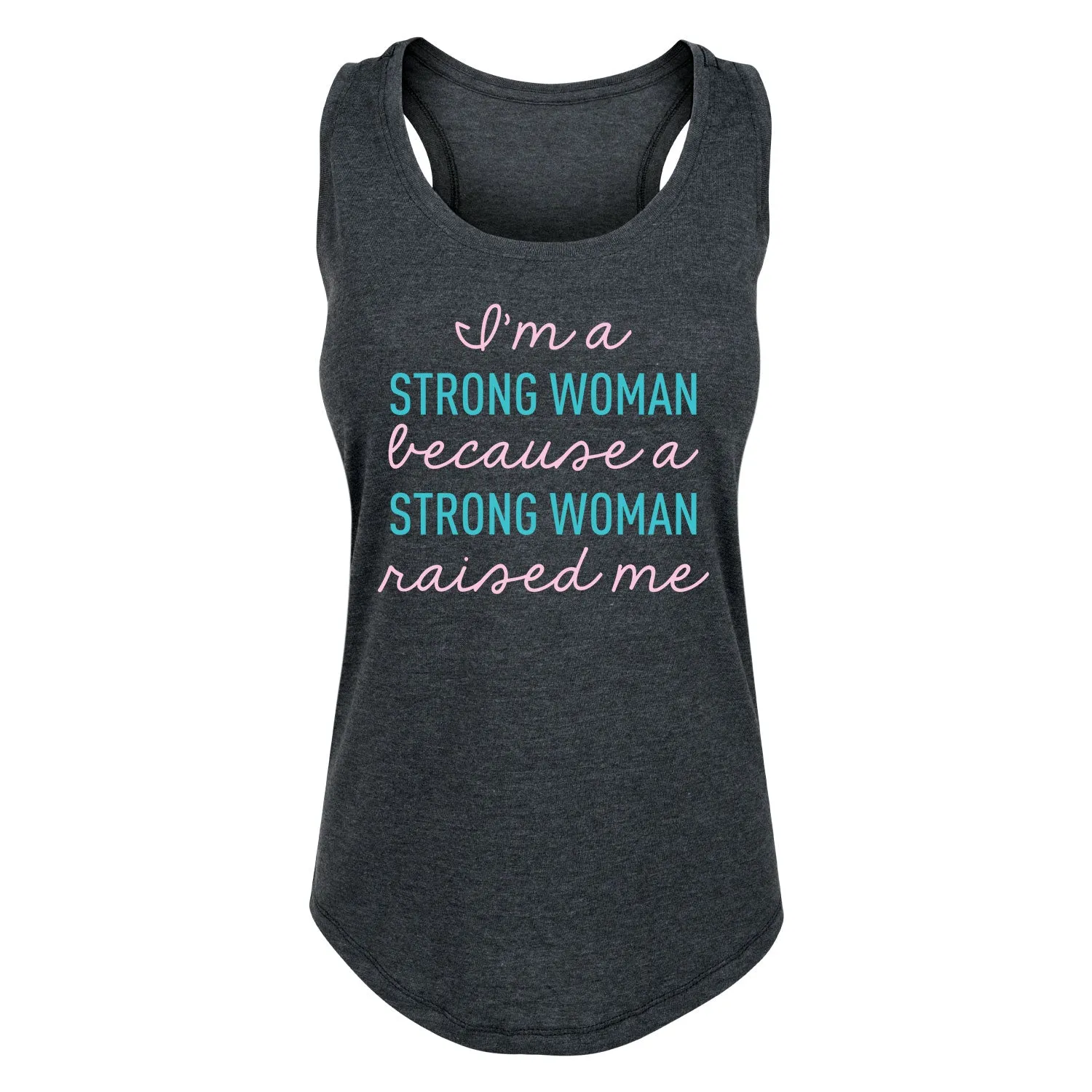 Instant Message - I'm a Strong Woman- Women's Racerback Tank sold by Zulily