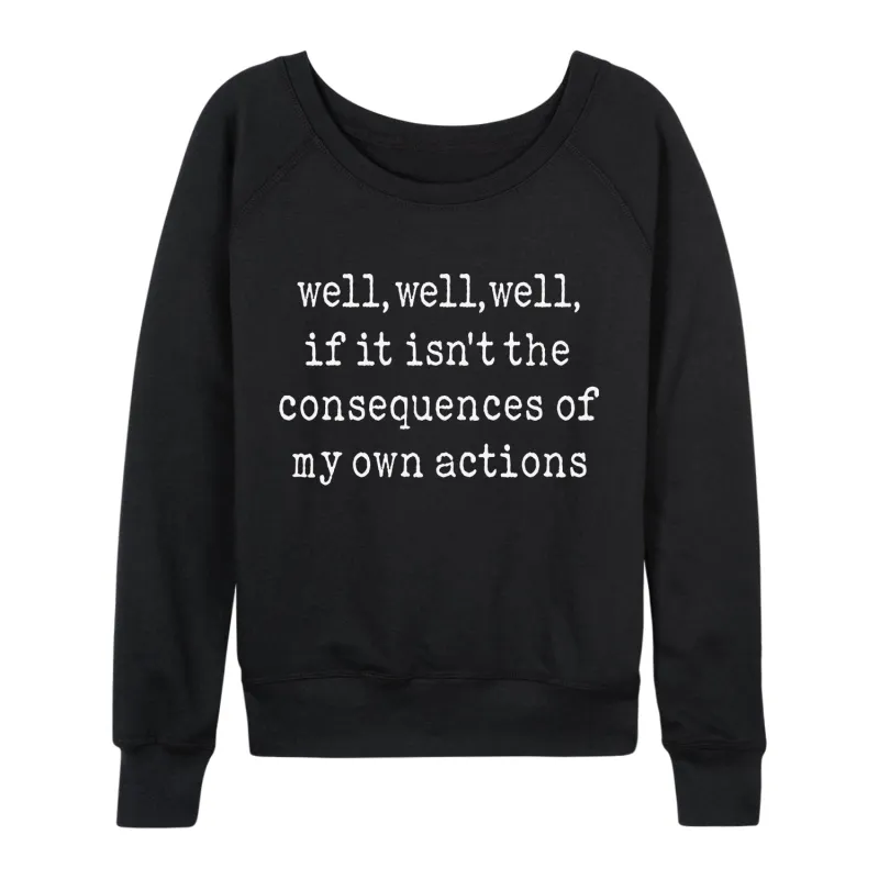 Instant Message - Consequences of my Actions - Women's French Terry Long Sleeve Pullover sold by Zulily