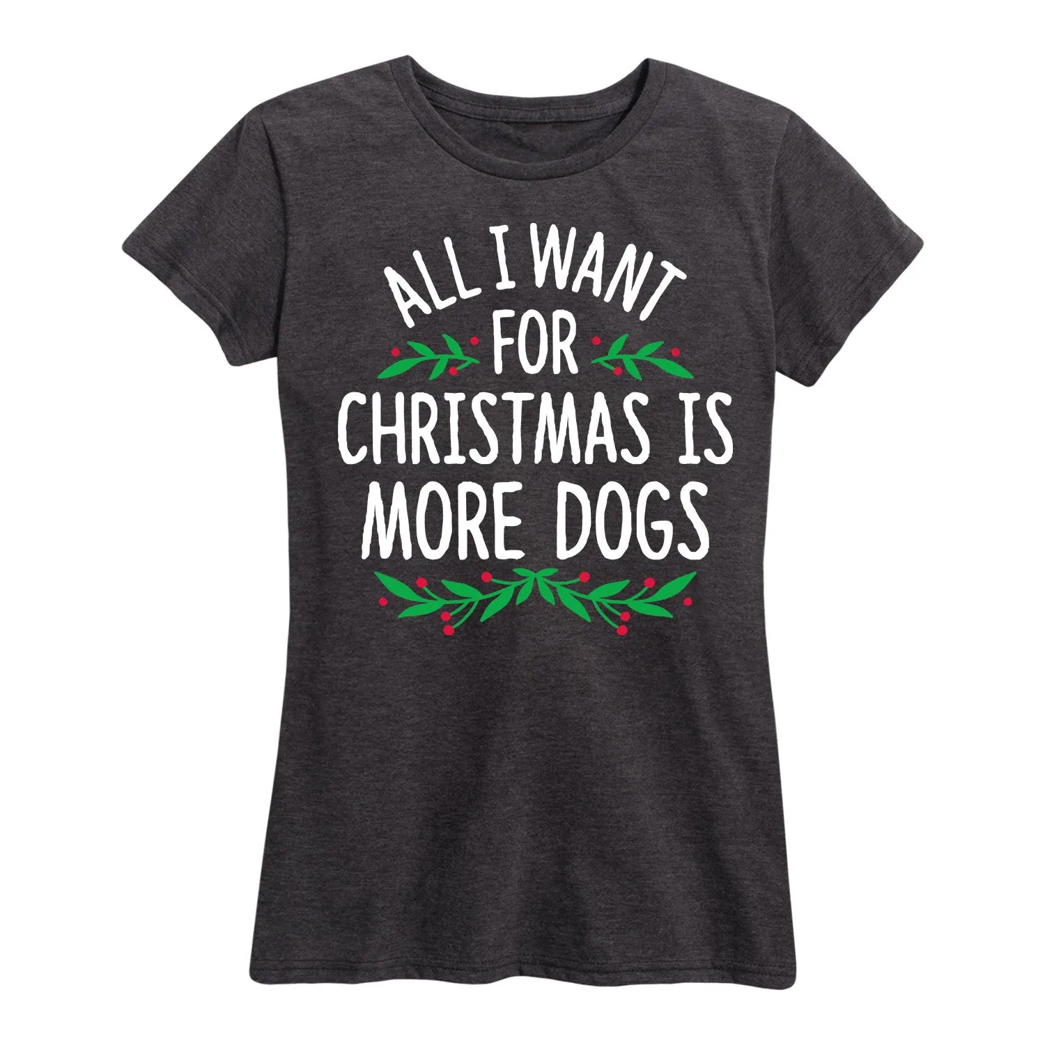 Instant Message - All I Want for Christmas Dogs - Women's Short Sleeve Graphic T-shirt sold by Zulily product image thumbnail 2