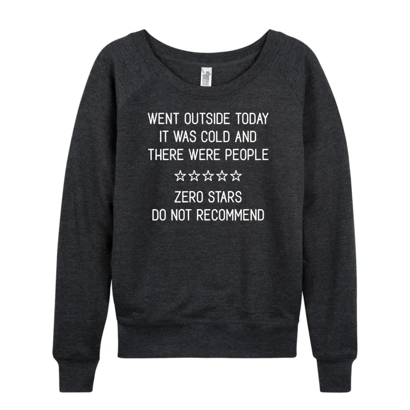 Instant Message - Went Outside Today - Women's French Terry Long Sleeve Pullover sold by Zulily