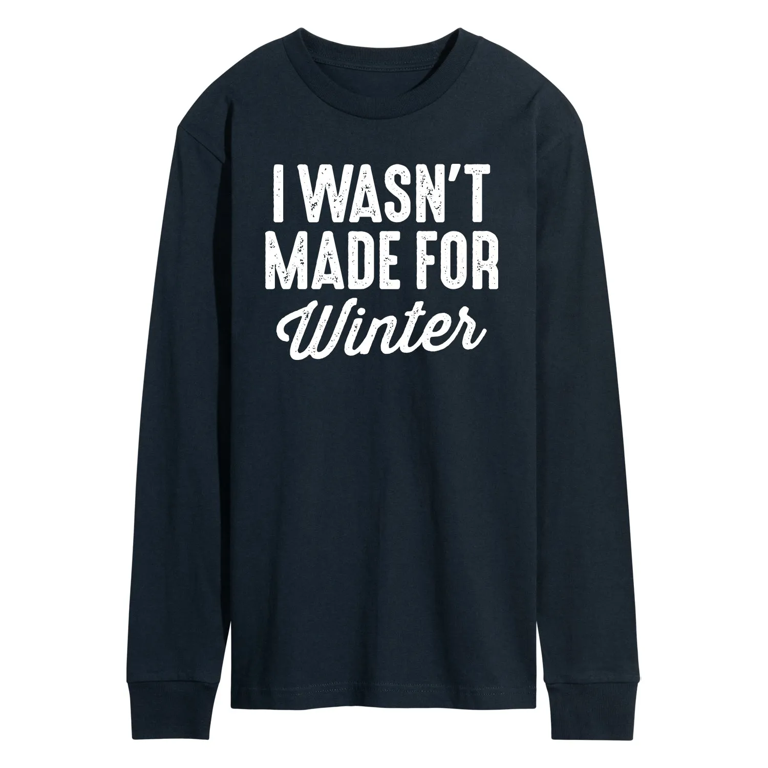 Instant Message - I Wasn't Made for Winter - Men's Long Sleeve Graphic T-shirt sold by Zulily product image thumbnail 3
