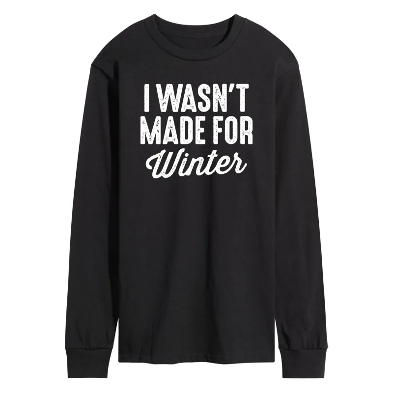 Instant Message - I Wasn't Made for Winter - Men's Long Sleeve Graphic T-shirt sold by Zulily