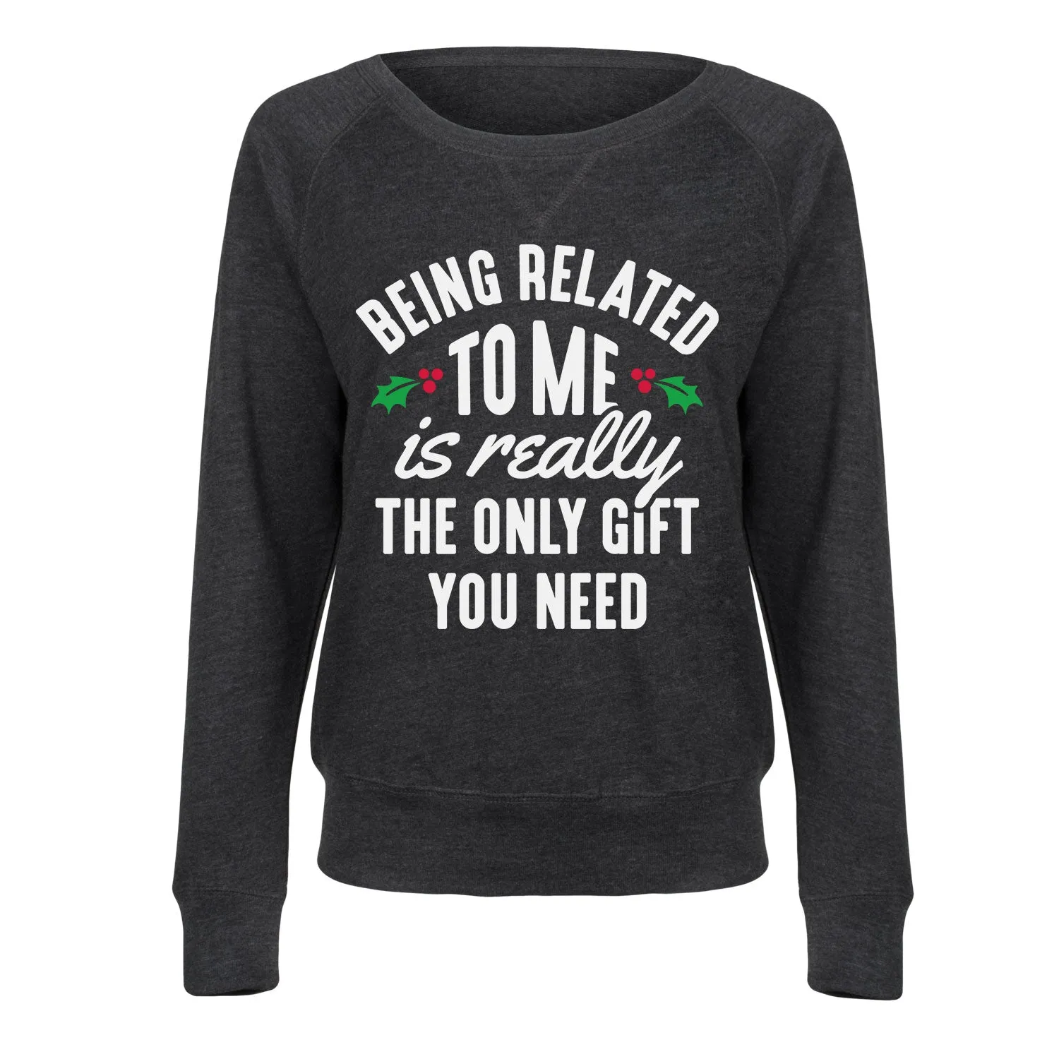 Instant Message - Being Related to Me - Women's French Terry Long Sleeve Pullover sold by Zulily