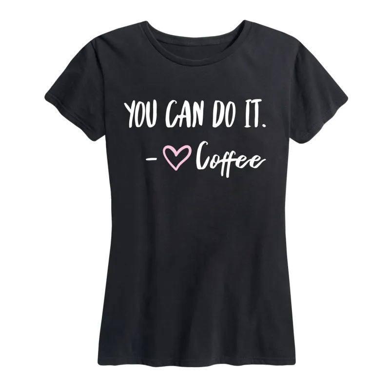 Instant Message - You Can Do It Coffee- Women's Short Sleeve Graphic T-shirt sold by Zulily
