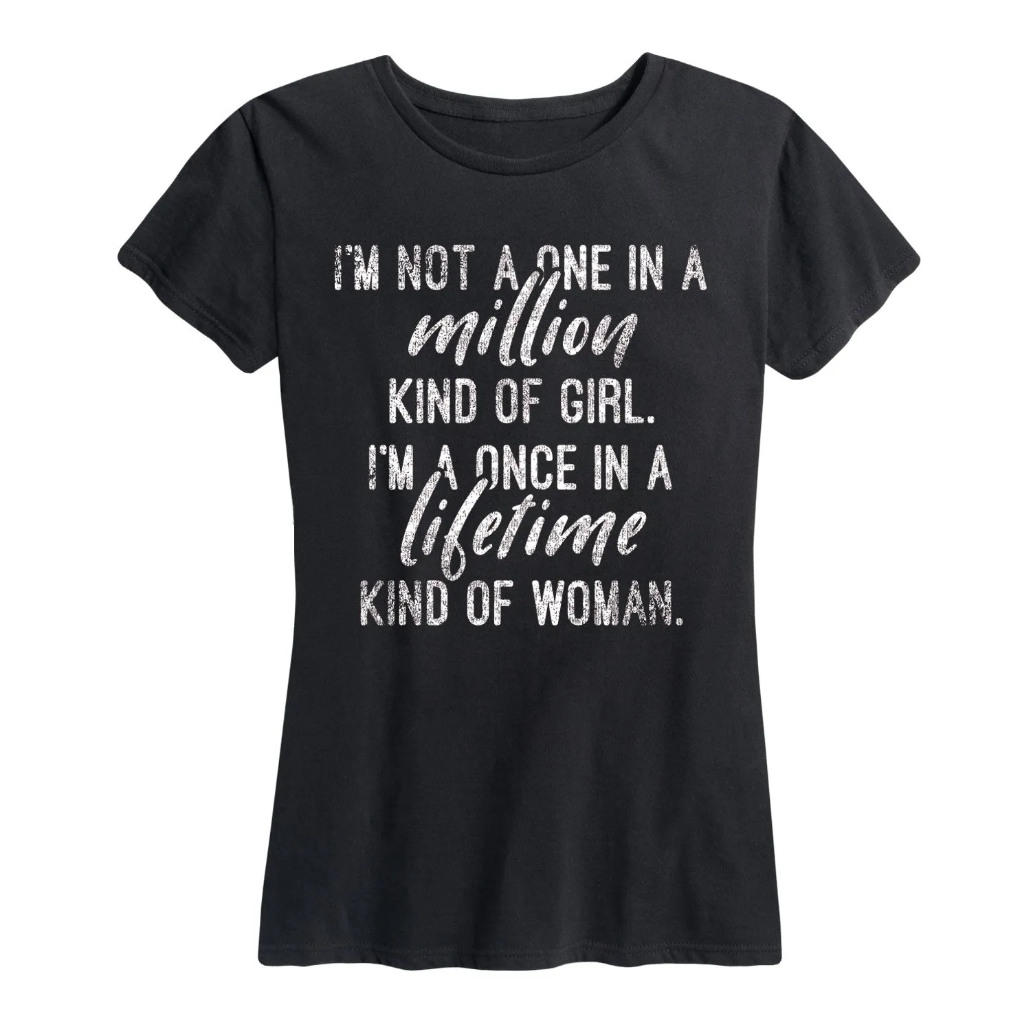 Instant Message - Once in a Lifetime Kind of Woman - Women's Short Sleeve Graphic T-shirt sold by Zulily