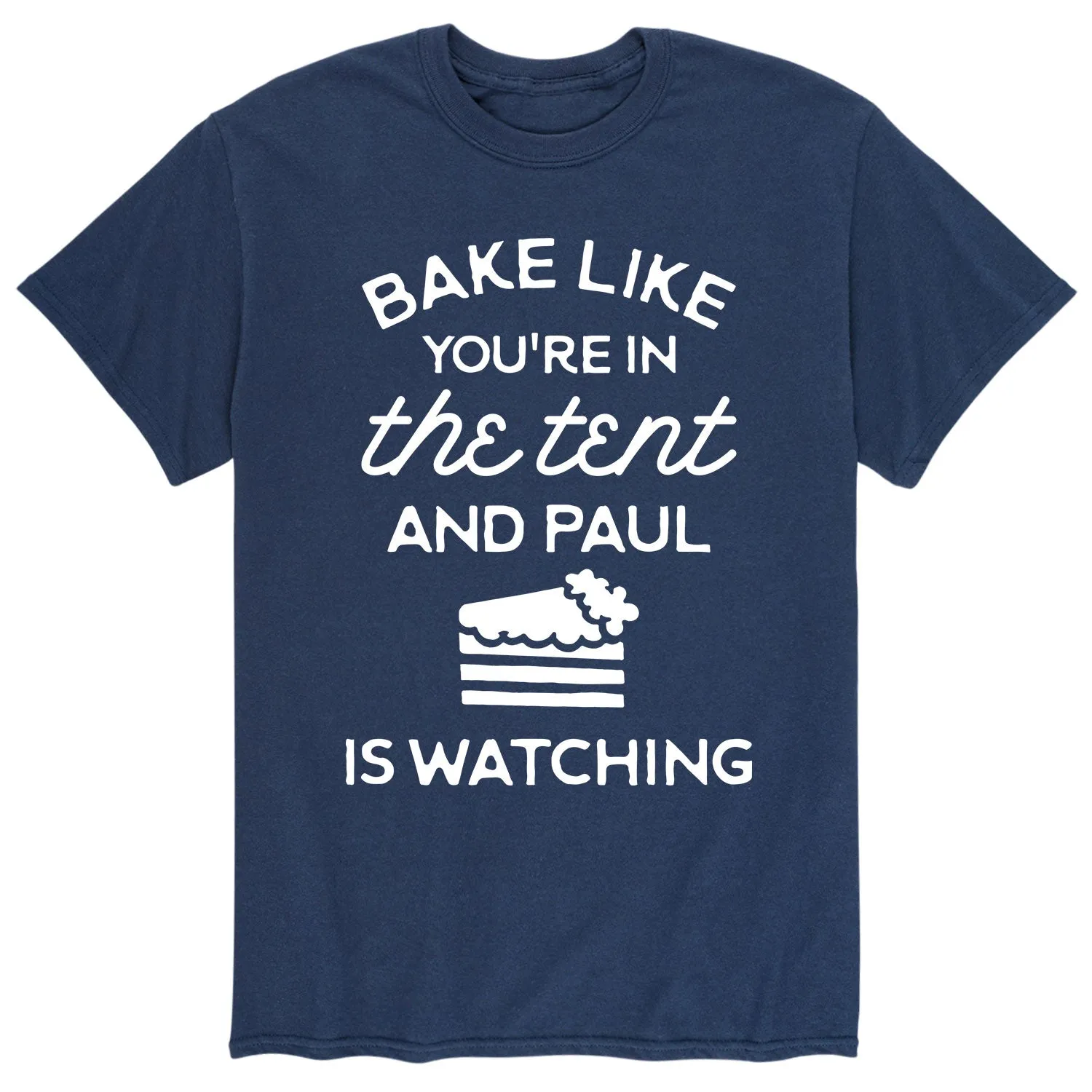 Instant Message - Bake like You're in the Tent - Men's Short Sleeve Graphic T-shirt sold by Zulily