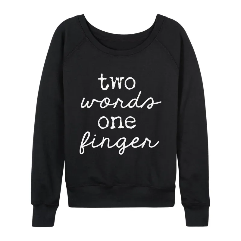 Instant Message - Two Words One Finger - Women's French Terry Long Sleeve Pullover sold by Zulily