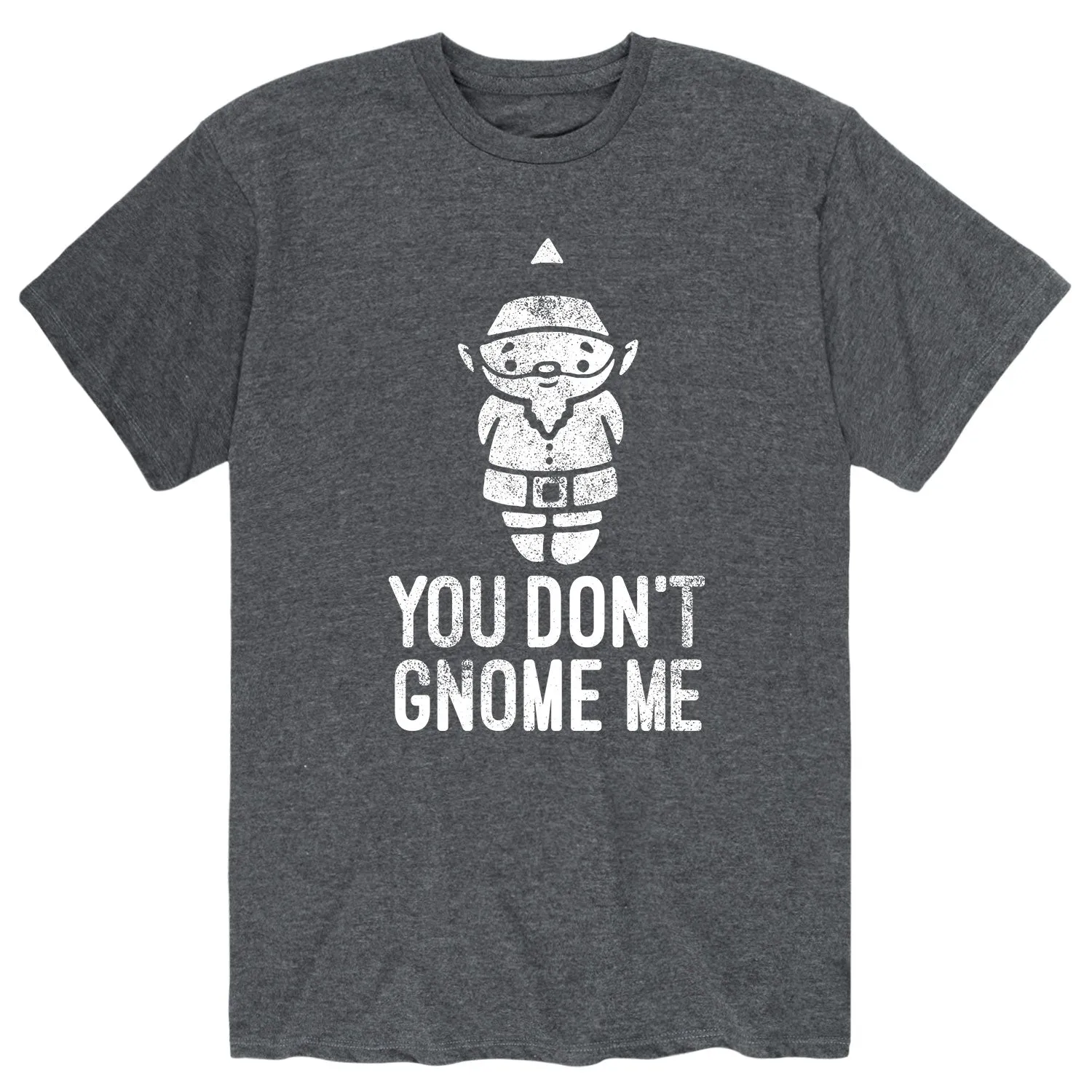 Instant Message - You Don't Gnome Me - Men's Short Sleeve Graphic T-shirt sold by Zulily