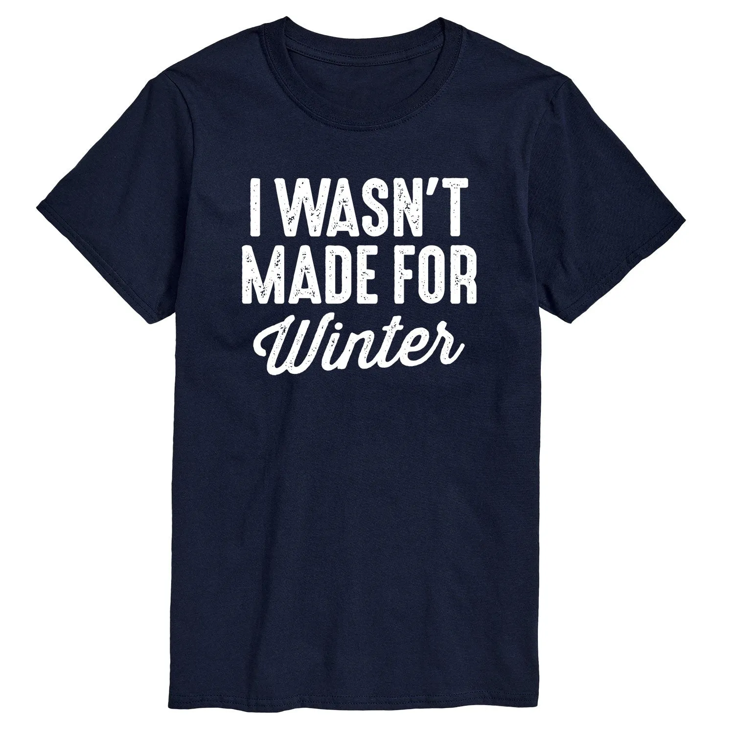 Instant Message - I Wasn't Made for Winter - Men's Short Sleeve Graphic T-shirt sold by Zulily product image thumbnail 2