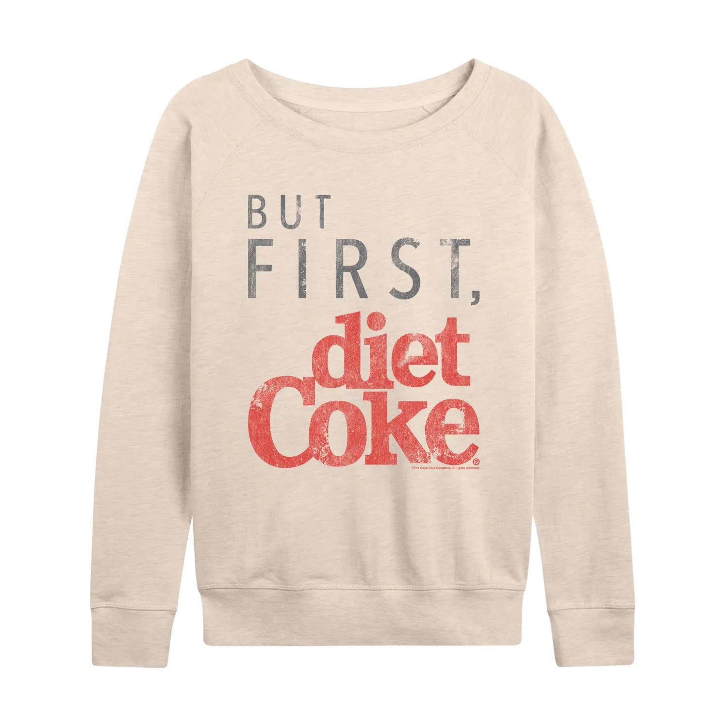 Coca-Cola - But First Diet Coke - Women's French Terry Long Sleeve Pullover sold by Zulily