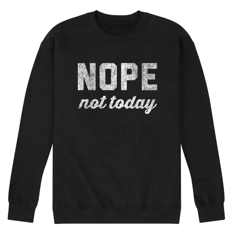 Instant Message - Distressed Nope Not Today - Men's Long Sleeve Crew Fleece Sweatshirt sold by Zulily