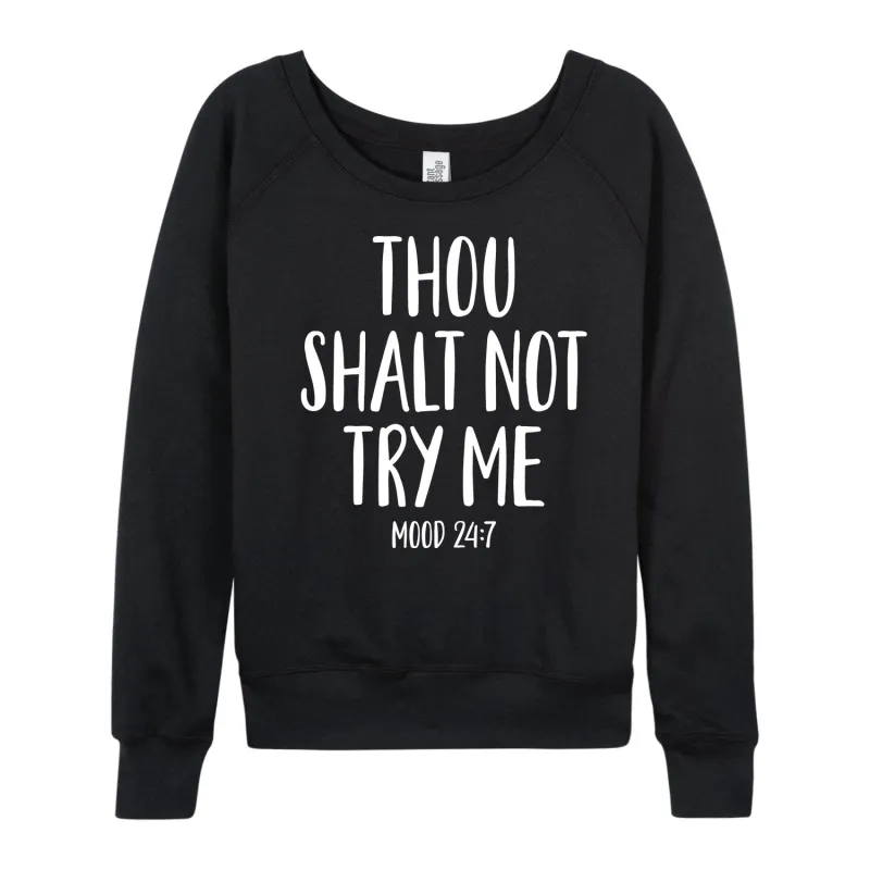 Instant Message - Thou Shalt Not Try Me - Women's French Terry Long Sleeve Pullover sold by Zulily