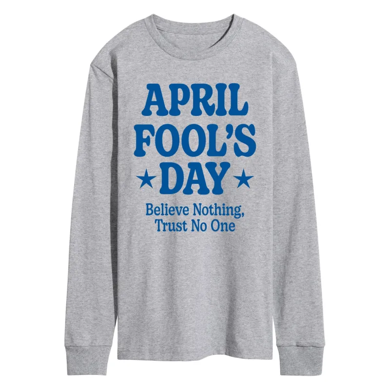Instant Message - April Fools Believe Nothing Trust No One - Men's Long Sleeve Graphic T-Shirt made by Zulily