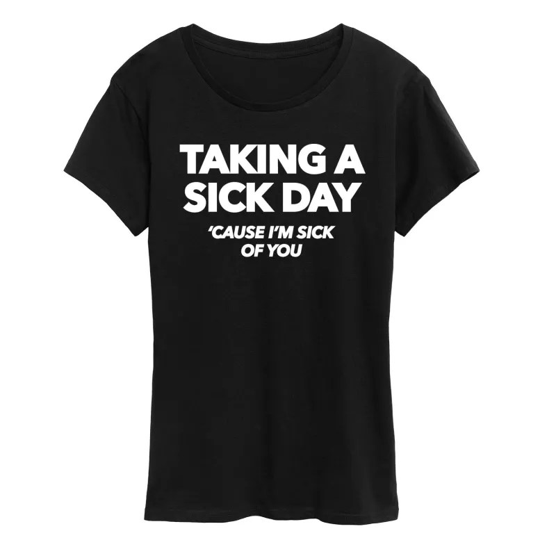 Instant Message - Taking A Sick Day - Women's Short Sleeve Graphic T-Shirt sold by Zulily