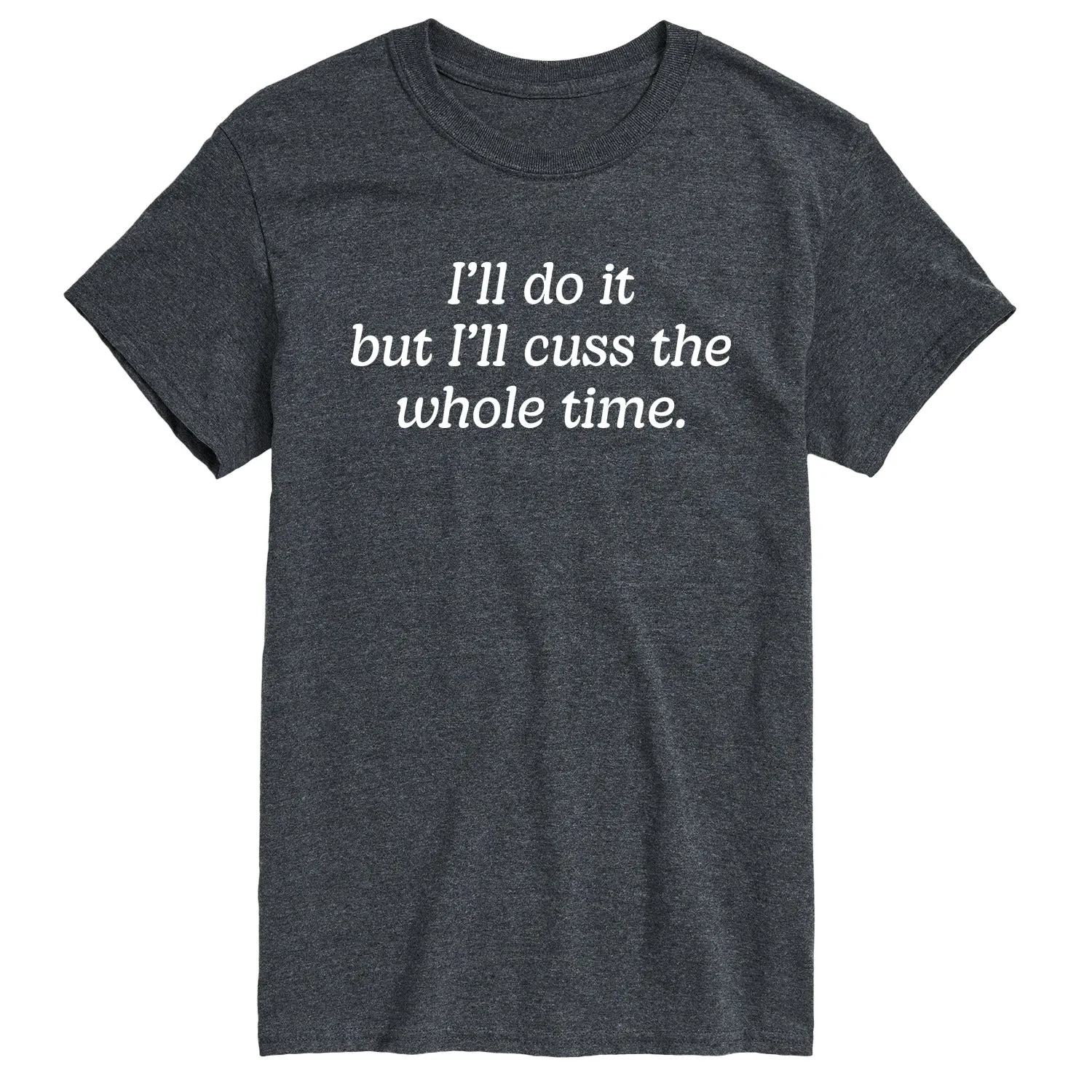 Instant Message - Do It But Cuss Whole Time - Men's Short Sleeve Graphic T-Shirt sold by Zulily product image thumbnail 2