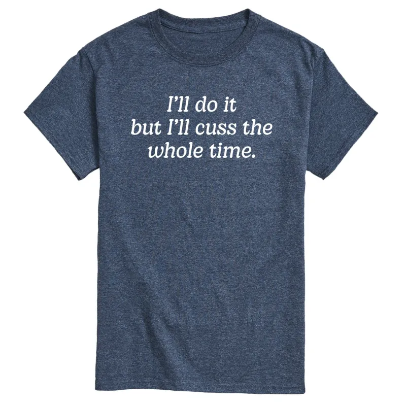 Instant Message - Do It But Cuss Whole Time - Men's Short Sleeve Graphic T-Shirt sold by Zulily