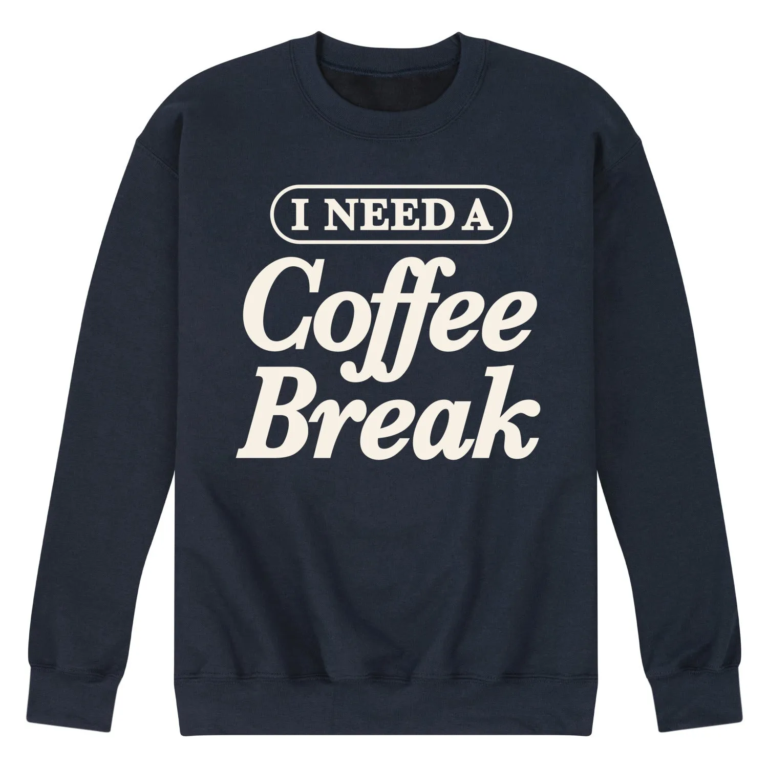 Instant Message - Need Coffee Break - Men's Crew Fleece Sweatshirt sold by Zulily