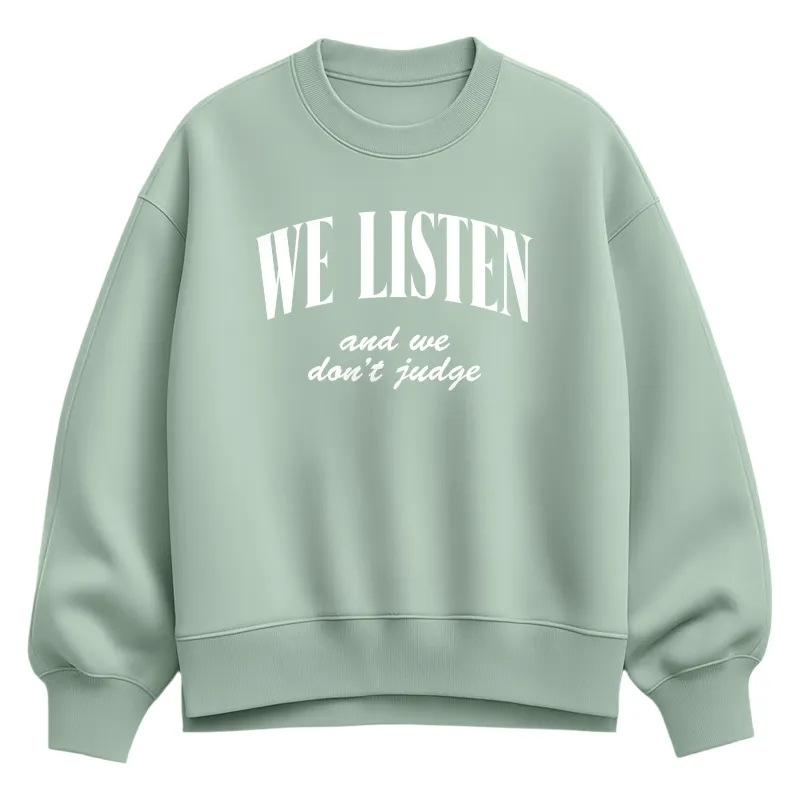 Instant Message - We Listen We Dont Judge - Women's Oversized Fleece Crew Sweatshirt sold by Zulily