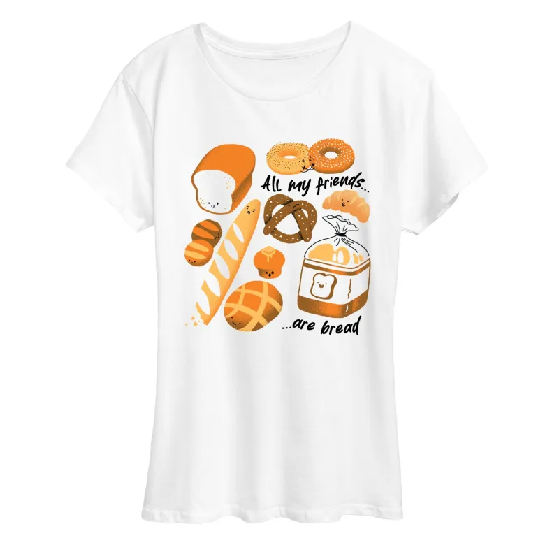 Instant Message - All My Friends Are Bread - Women's Short Sleeve Graphic T-Shirt sold by Zulily
