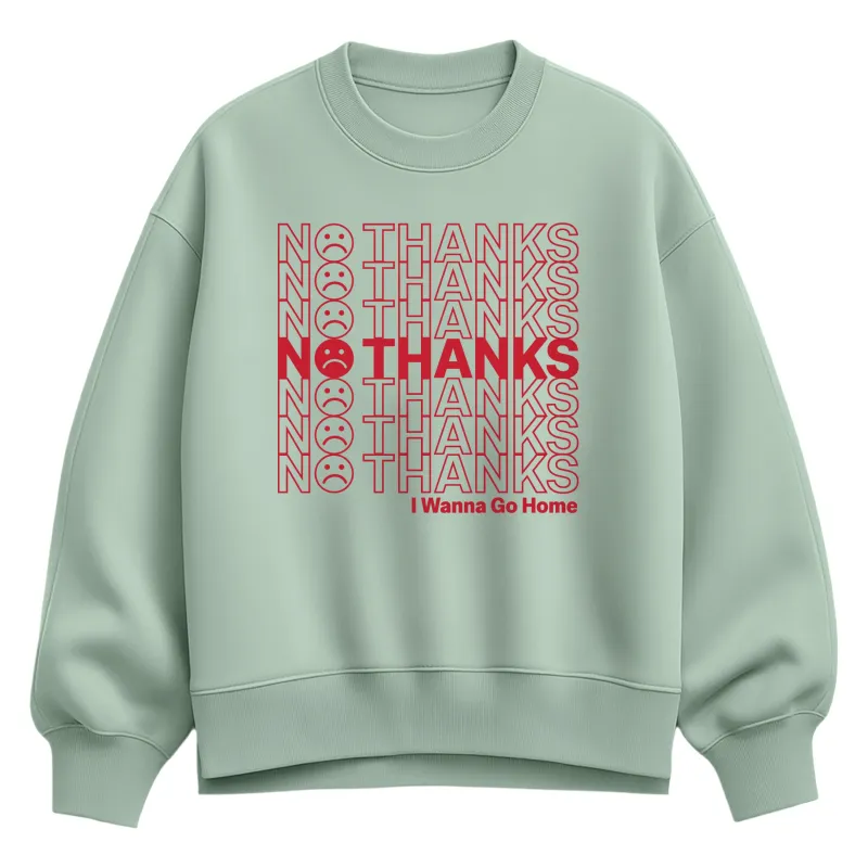 Instant Message - No Thanks - Ladies Oversized Fleece Crew Sweatshirt sold by Zulily