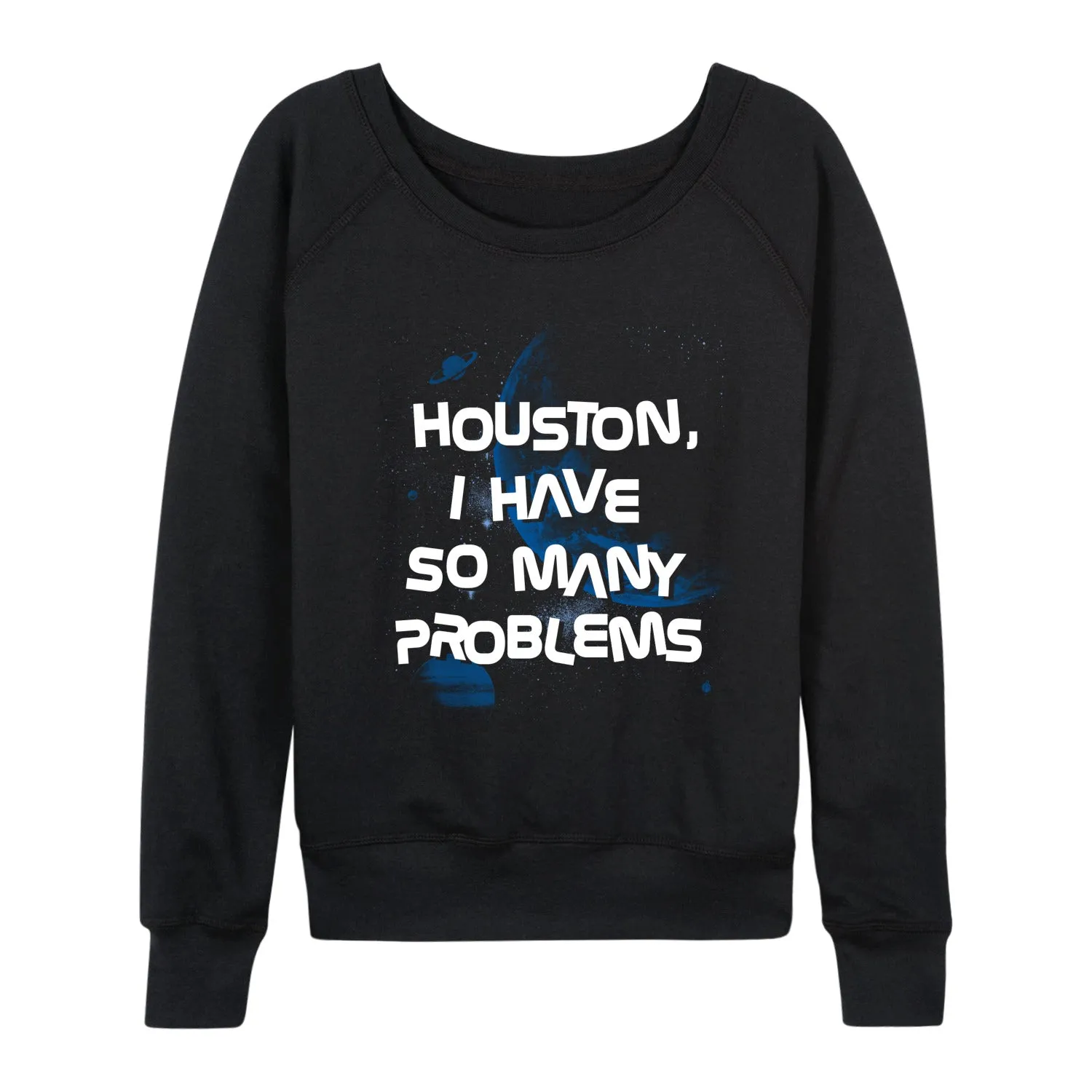 Instant Message - Houston Problems - Women's French Terry Long Sleeve Pullover sold by Zulily