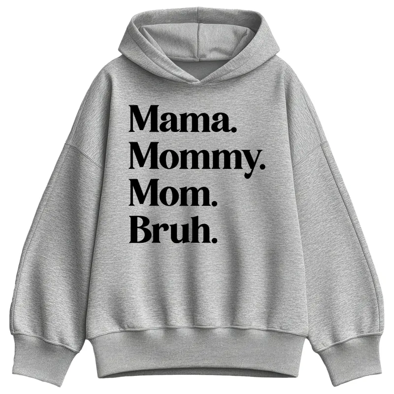 Instant Message - Mama Mommy Mom Bruh - Women's Oversized Fleece Hoodie Sweatshirt made by Zulily