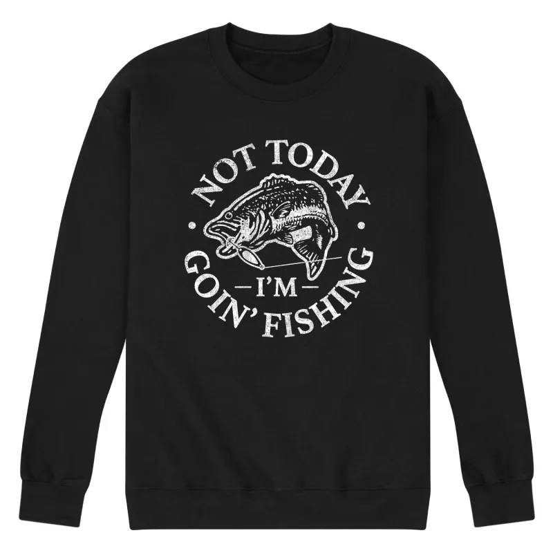 Instant Message - Not Today Goin Fishing - Men's Crew Fleece Sweatshirt sold by Zulily