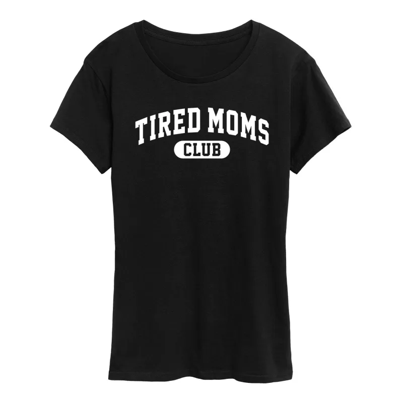 Instant Message - Tired Moms Club - Women's Short Sleeve Graphic T-Shirt sold by Zulily