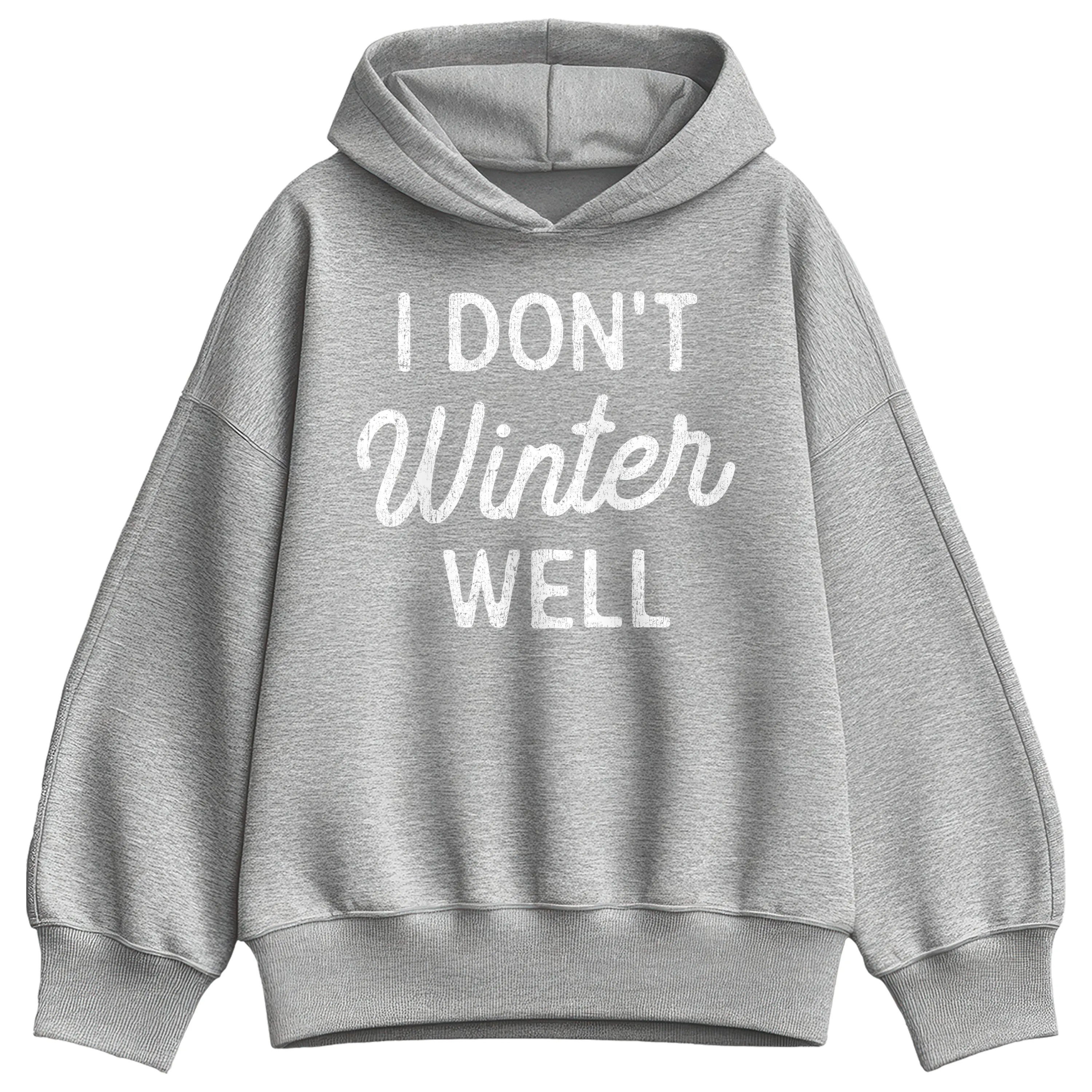 Instant Message - I Dont Winter Well - Ladies Oversized Fleece Hoodie Sweatshirt sold by Zulily
