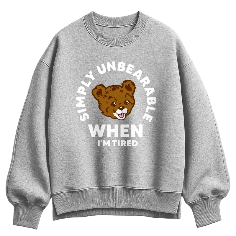 Instant Message - Tired Simply Unbearable - Ladies Oversized Fleece Crew Sweatshirt sold by Zulily