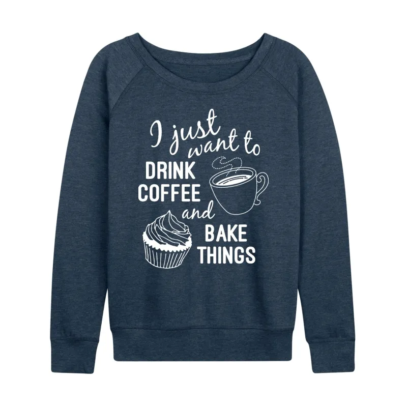 Instant Message - Drink Coffee Bake Things - Women's French Terry Long Sleeve Pullover sold by Zulily