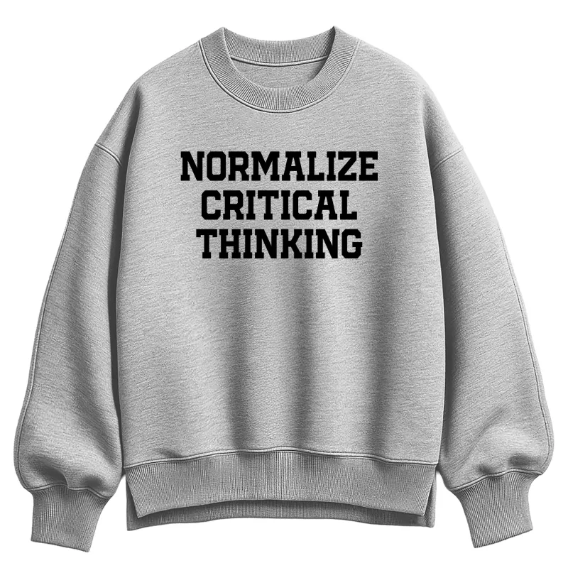 Instant Message - Normalize Critical Thinking - Women's Oversized Fleece Crew Sweatshirt made by Zulily