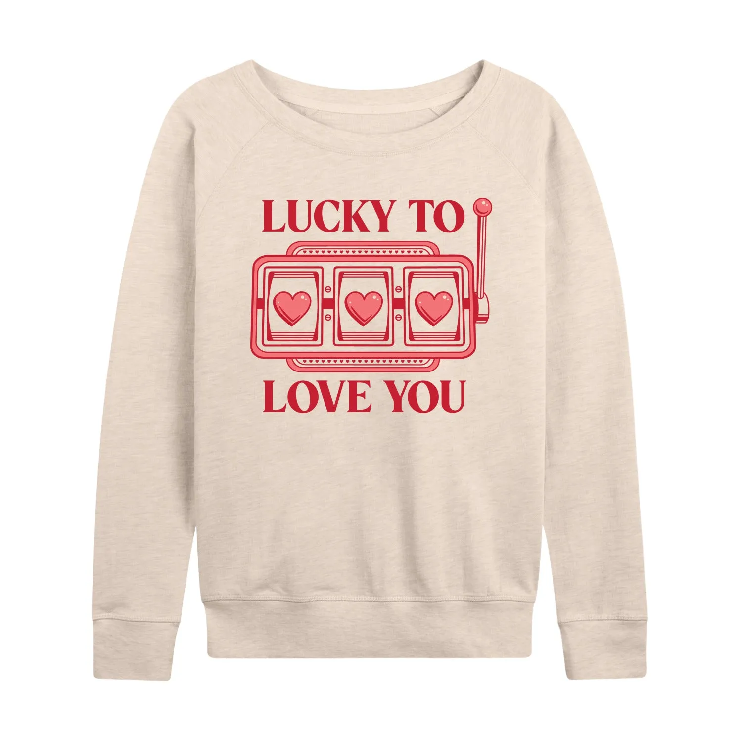 Instant Message - Lucky to Love You - Women's French Terry Long Sleeve Pullover sold by Zulily