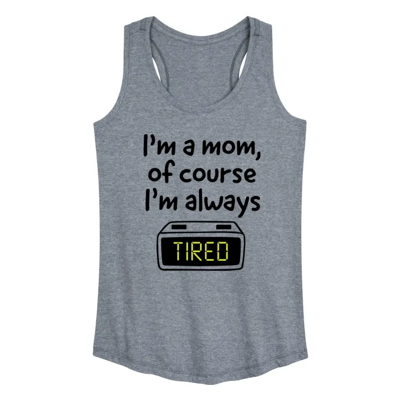 Instant Message - Mom Of Course I'm Tired - Women's Racerback Graphic Tank sold by Zulily