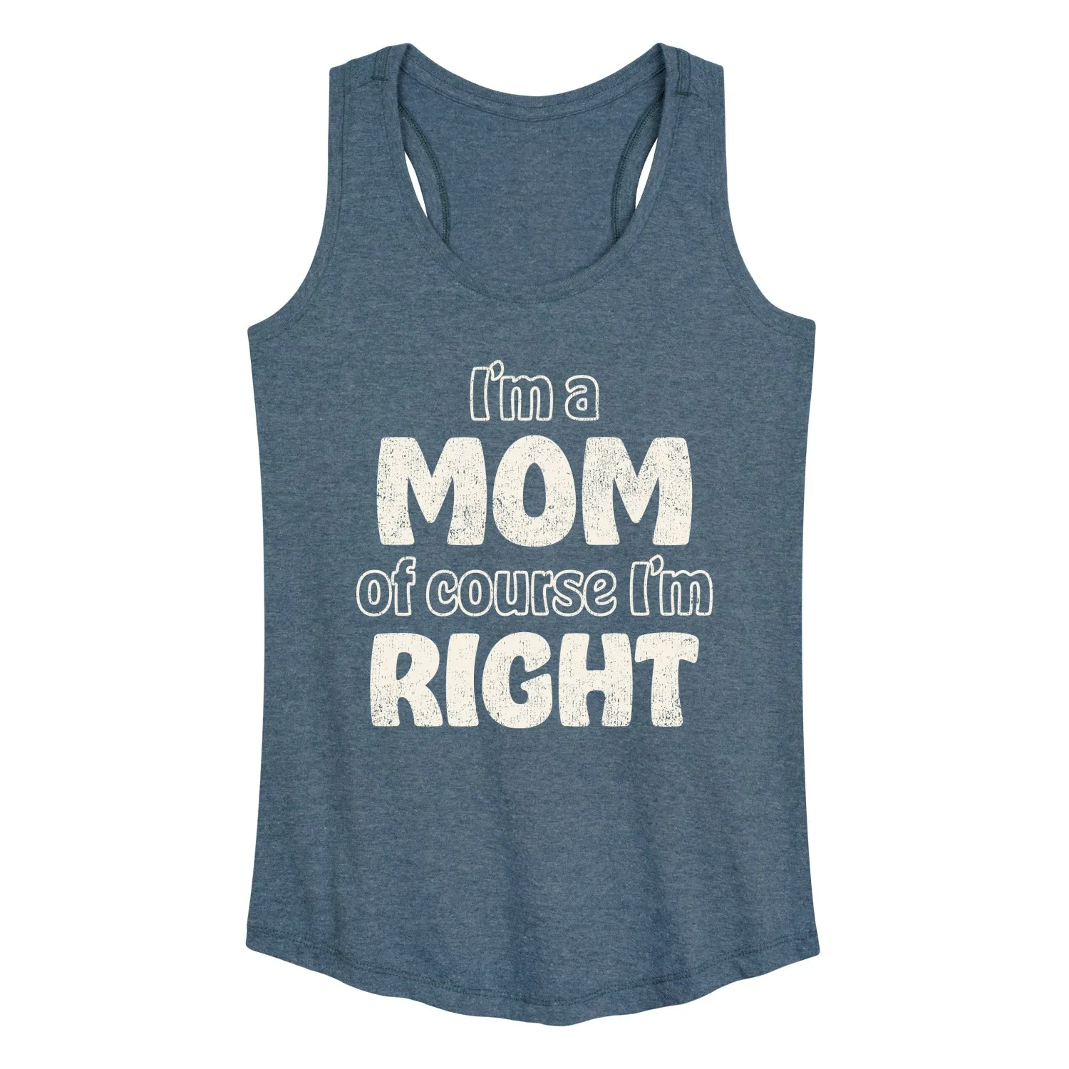 Instant Message - Mom Of Course I'm Right - Women's Racerback Graphic Tank sold by Zulily