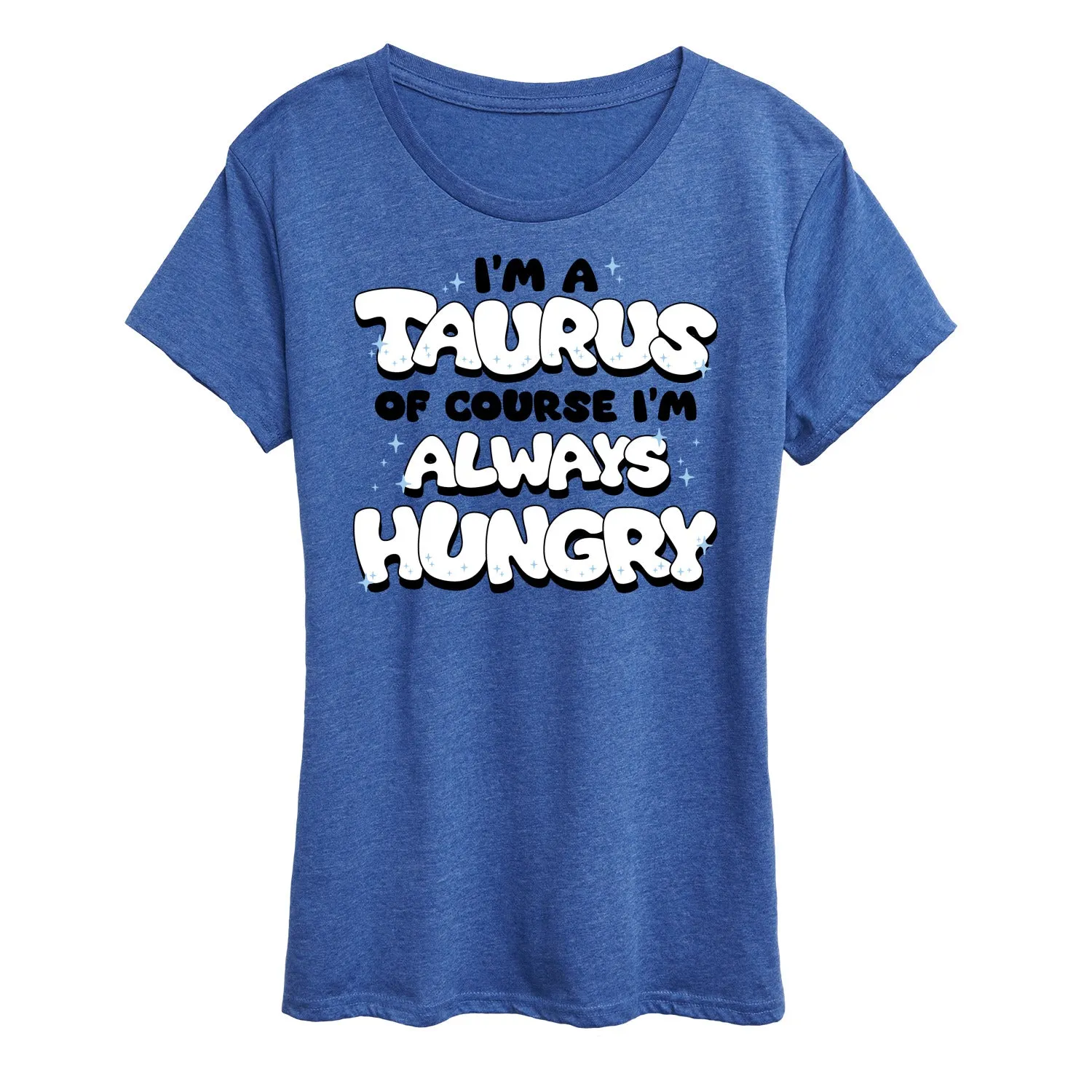 Instant Message - I'm A Taurus Always Hungry - Women's Short Sleeve Graphic T-Shirt sold by Zulily product image thumbnail 3