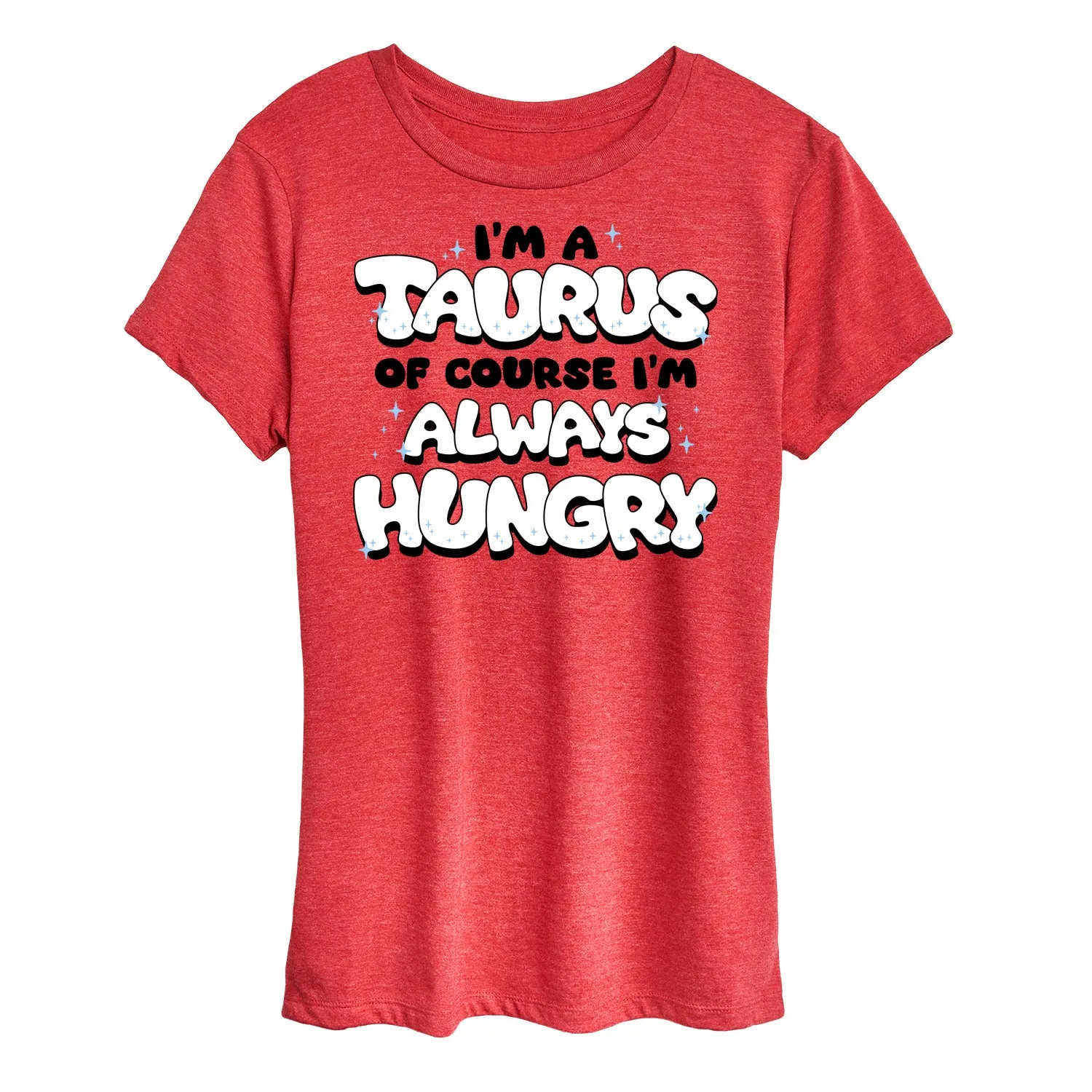 Instant Message - I'm A Taurus Always Hungry - Women's Short Sleeve Graphic T-Shirt sold by Zulily product image thumbnail 2