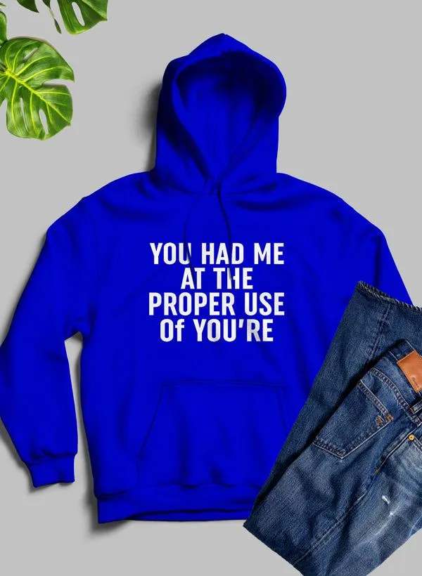 You Had Me At The Proper Use Of Youre Hoodie sold by Zulily