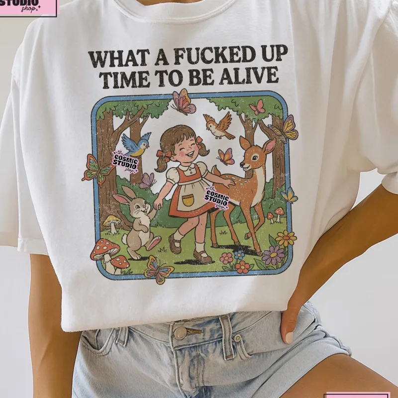 What a F***ed Up Time to Be Alive Graphic Tee made by Zulily