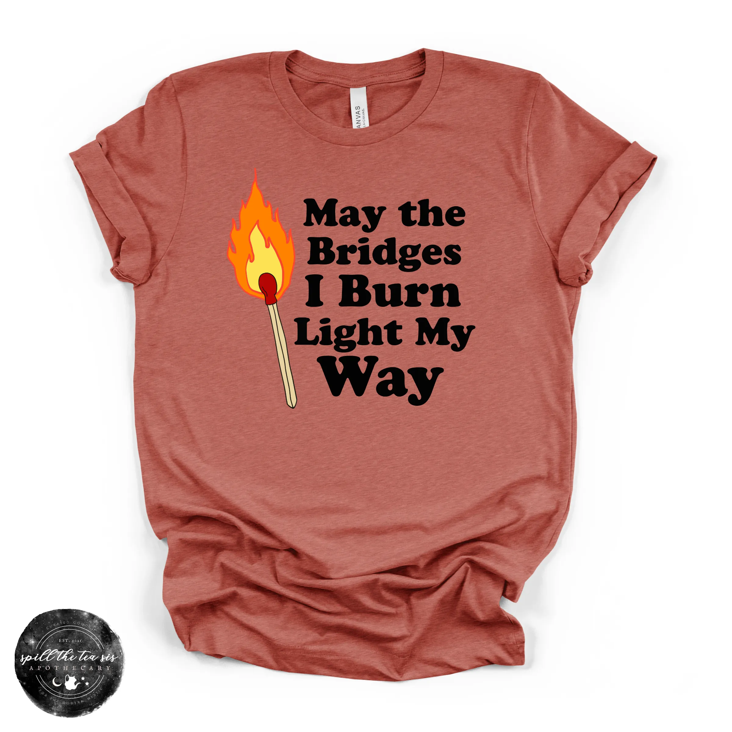 May the Bridges I Burn Light My Way Tee | Bold Statement Graphic T-Shirt sold by Zulily product image thumbnail 5