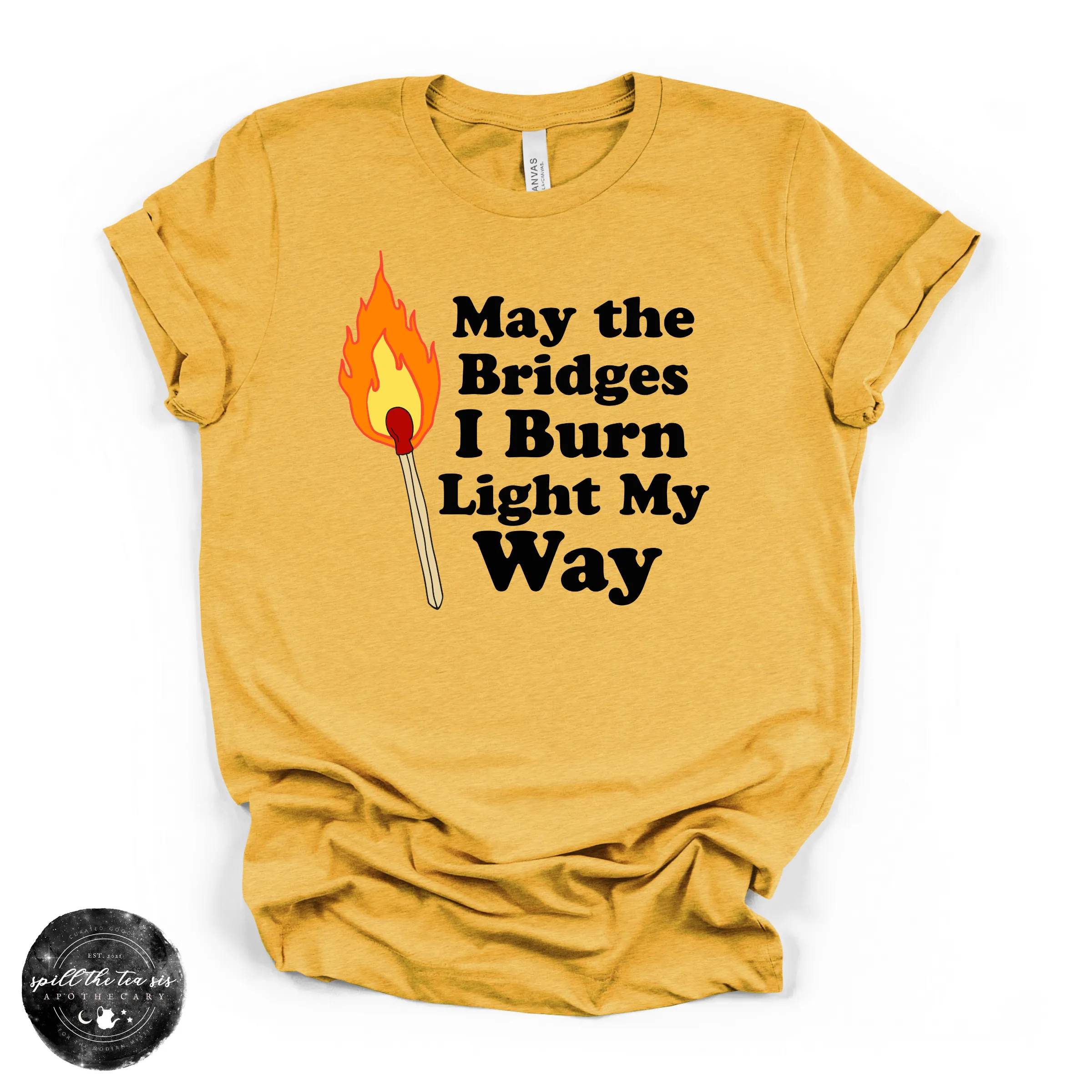 May the Bridges I Burn Light My Way Tee | Bold Statement Graphic T-Shirt sold by Zulily product image thumbnail 3