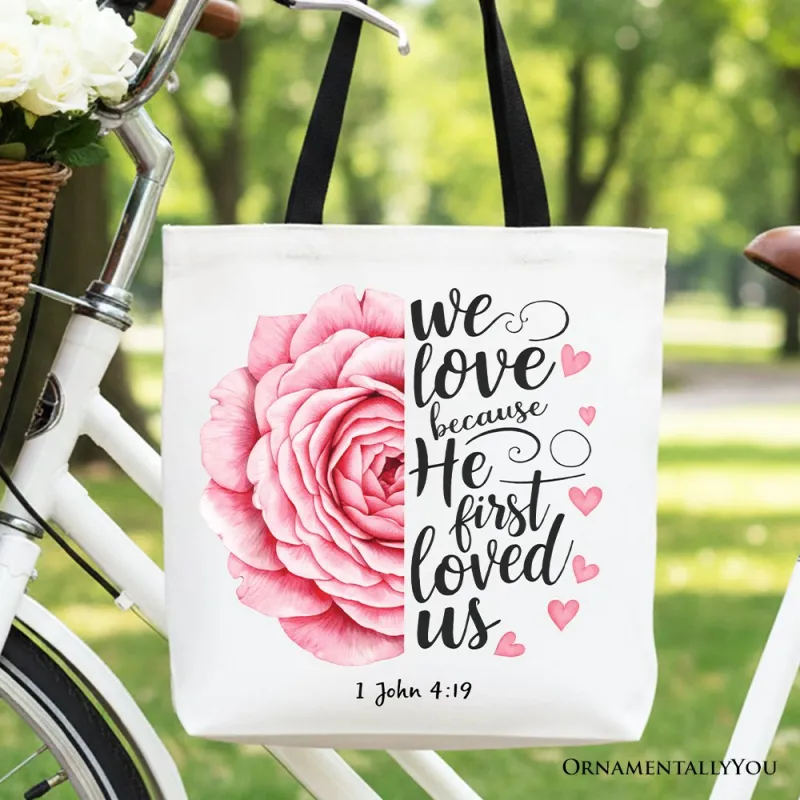 Christian Bible Verse Floral Rose Tote Bag, We Love Because He First Loved Us 1 John 4:19 Gift Shopper made by Zulily