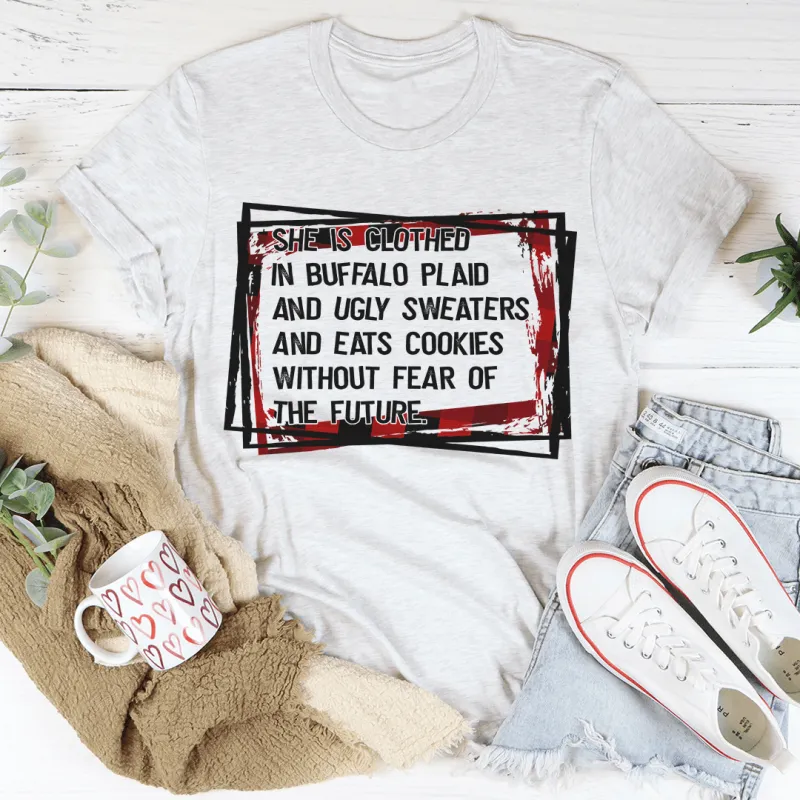 She's Clothed In Buffalo Plaid And Ugly Sweaters T-Shirt made by Zulily